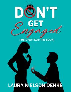 Don't Get Engaged (Until You Read This Book)